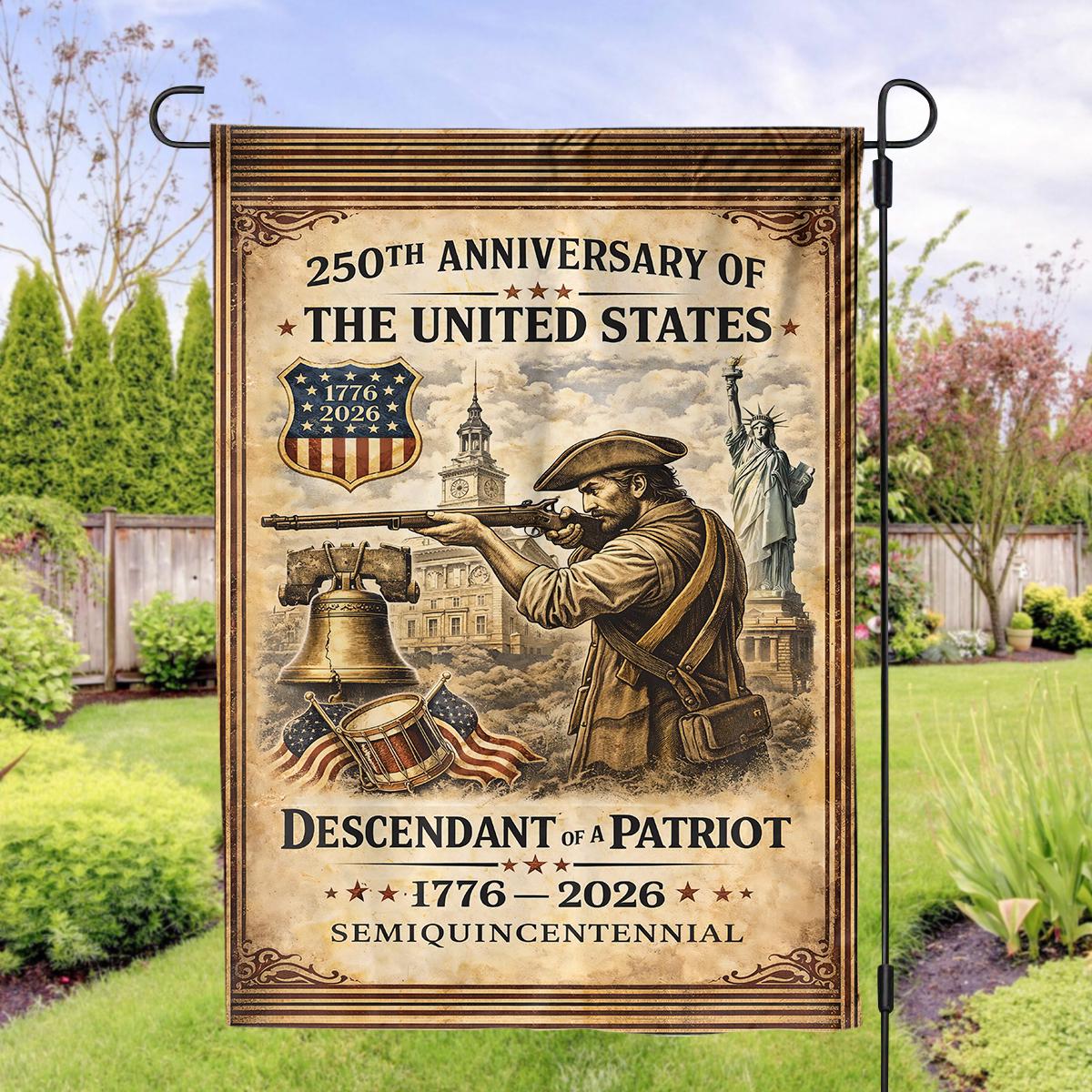 America 250th Anniversary Garden Flag 1776–2026, Patriotic Yard Flag, Descendant of a Patriot Decor, Independence Day Outdoor Flag